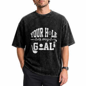 Funny Golf Quote Washed Cotton T-Shirt Your Hole Is My Goal