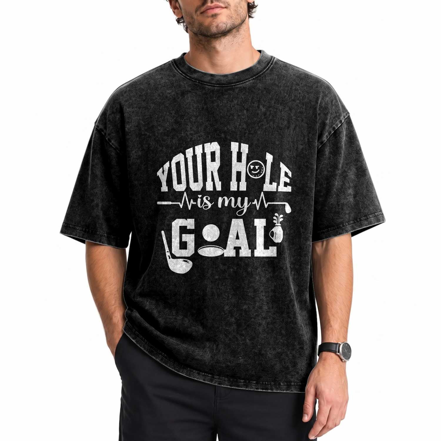 Funny Golf Quote Washed Cotton T-Shirt Your Hole Is My Goal