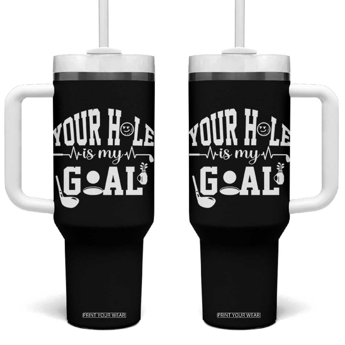 Funny Golf Quote Tumbler With Handle Your Hole Is My Goal TS12 One Size: 40 oz Black Print Your Wear