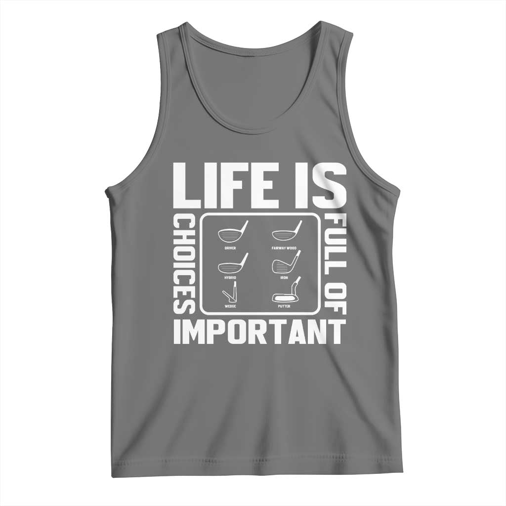 Life Is Full Of Important Choices Tank Top Golf Lover Gift TS12 Black Heather Print Your Wear