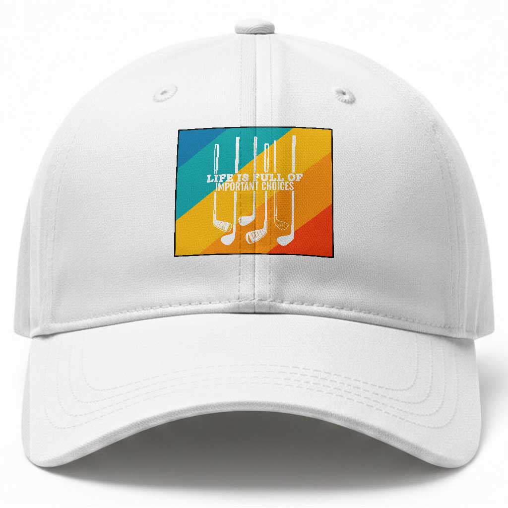 Funny Golf Clubs Baseball Cap Life Is Full Of Important Choices TS12 Print Your Wear