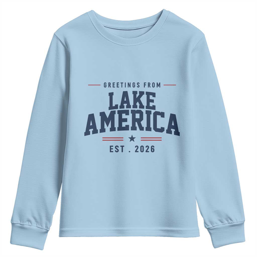 Greetings From Lake America Est 2026 Youth Sweatshirt Patriotic Great Lakes Gift