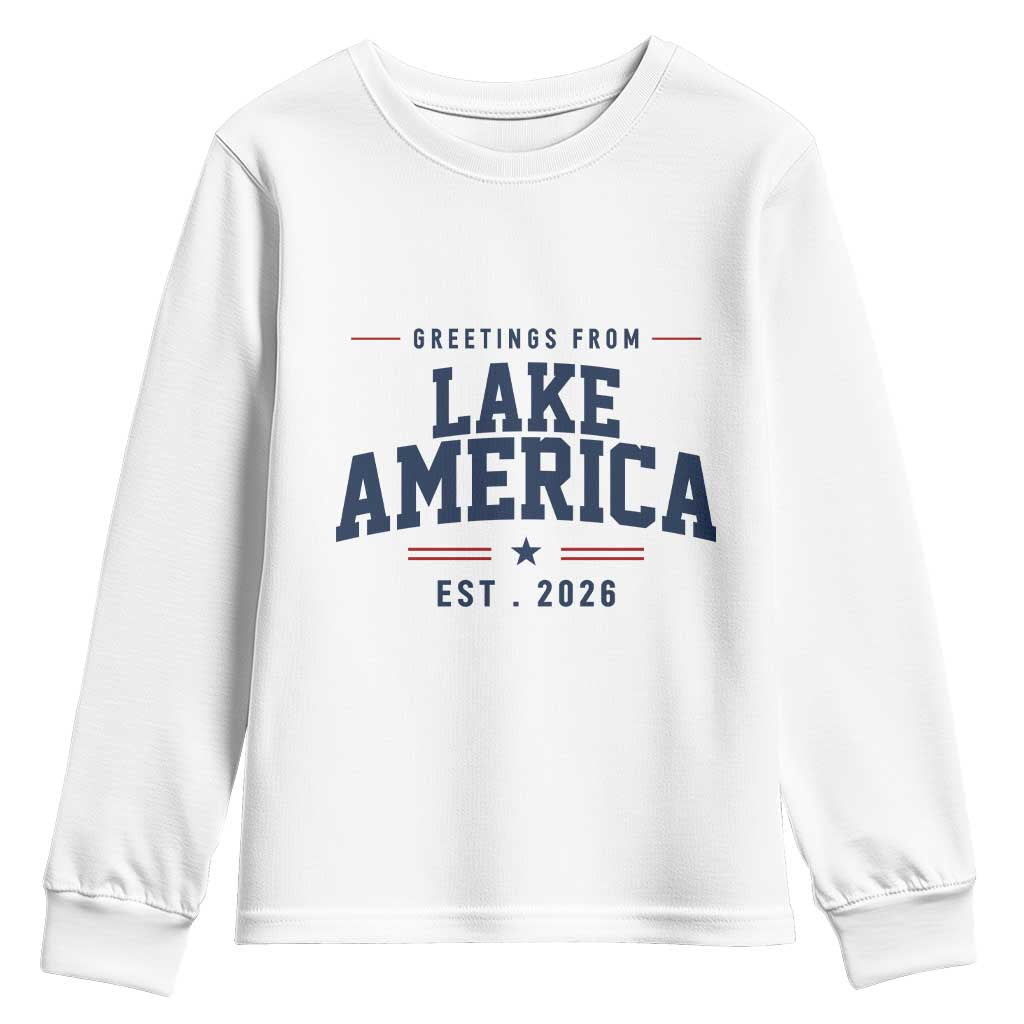 Greetings From Lake America Est 2026 Youth Sweatshirt Patriotic Great Lakes Gift