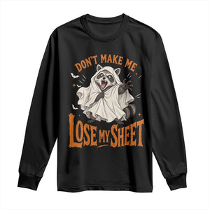 Funny Halloween Ghost Raccoon Long Sleeve Shirt Do Not Make Me Lose My Sheet