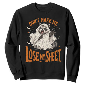 Funny Halloween Ghost Raccoon Sweatshirt Do Not Make Me Lose My Sheet