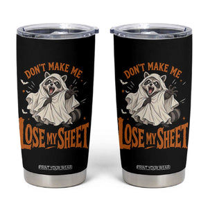 Funny Halloween Ghost Raccoon Tumbler Cup Do Not Make Me Lose My Sheet