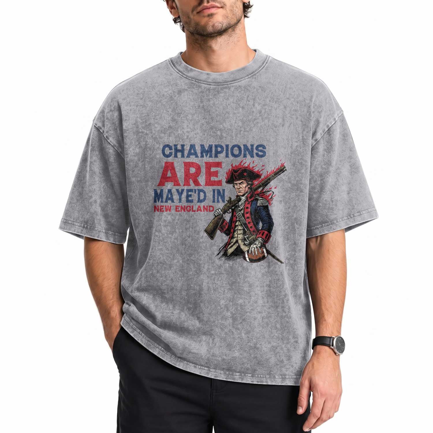 Champions Are Maye'd In NE Washed Cotton T-Shirt Funny QB Sport Fan