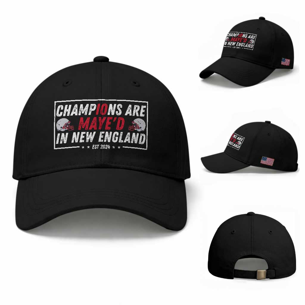 Champions Are Maye'd In NE Baseball Cap FB Lover Gift TS12 Baseball Cap Universal Fit Black Print Your Wear