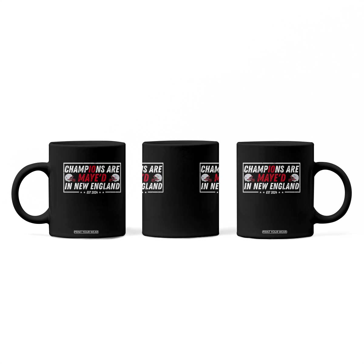 Champions Are Maye'd In NE Coffee Mug FB Lover Gift TS12 Print Your Wear