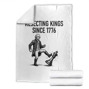 Rejecting Kings Since 1776 Throw Blanket Funny George Washington TS12 White Print Your Wear