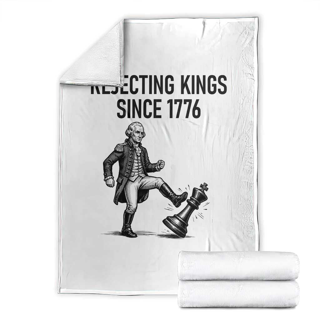 Rejecting Kings Since 1776 Throw Blanket Funny George Washington TS12 White Print Your Wear