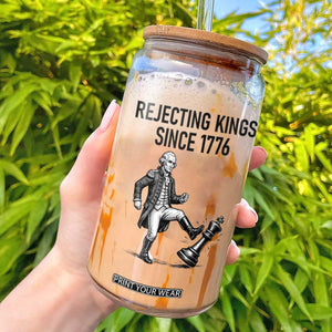 Rejecting Kings Since 1776 Glass Can Funny George Washington TS12 White Print Your Wear