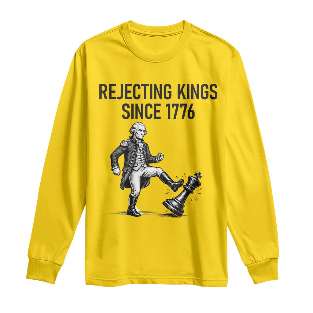 Rejecting Kings Since 1776 Long Sleeve Shirt Funny George Washington TS12 Daisy Print Your Wear