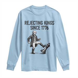 Rejecting Kings Since 1776 Long Sleeve Shirt Funny George Washington TS12 Light Blue Print Your Wear