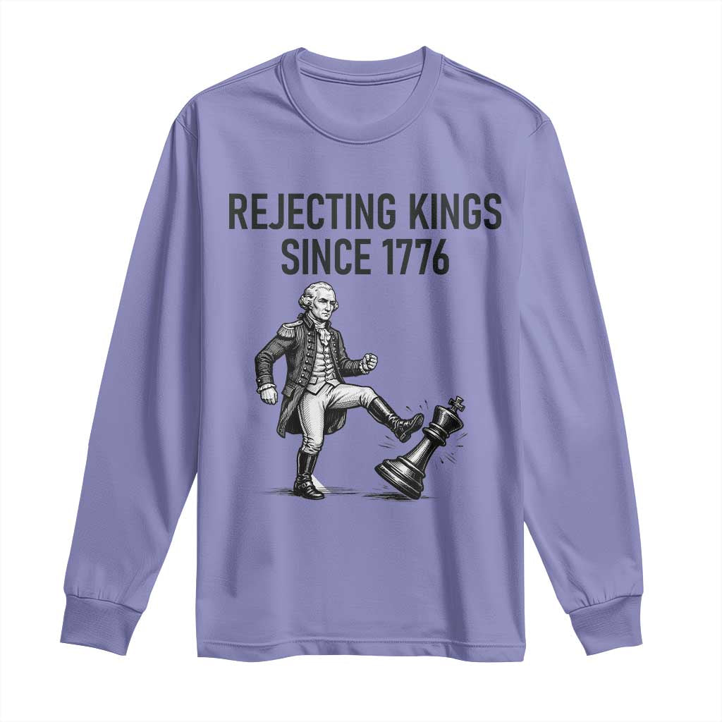 Rejecting Kings Since 1776 Long Sleeve Shirt Funny George Washington TS12 Violet Print Your Wear