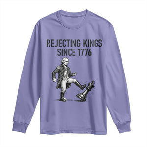 Rejecting Kings Since 1776 Long Sleeve Shirt Funny George Washington TS12 Violet Print Your Wear