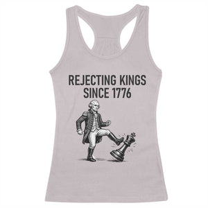 Rejecting Kings Since 1776 Racerback Tank Top Funny George Washington TS12 Ice Gray Print Your Wear