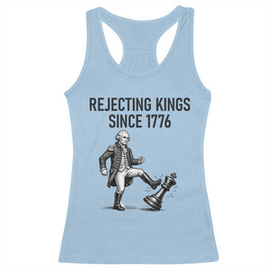 Rejecting Kings Since 1776 Racerback Tank Top Funny George Washington TS12 Light Blue Print Your Wear
