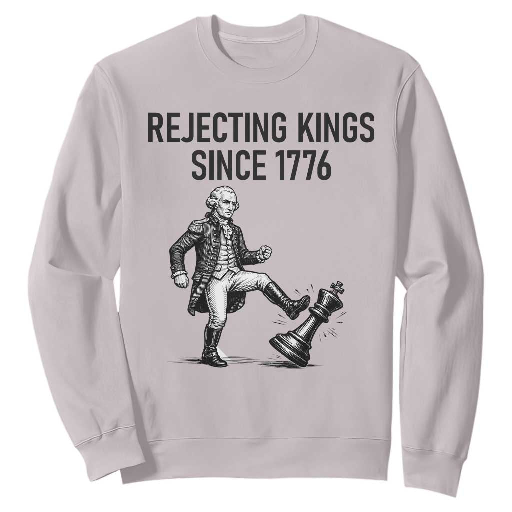 Rejecting Kings Since 1776 Sweatshirt Funny George Washington TS12 Ice Gray Print Your Wear