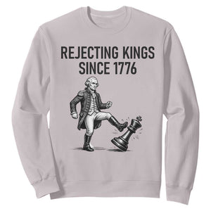 Rejecting Kings Since 1776 Sweatshirt Funny George Washington TS12 Ice Gray Print Your Wear