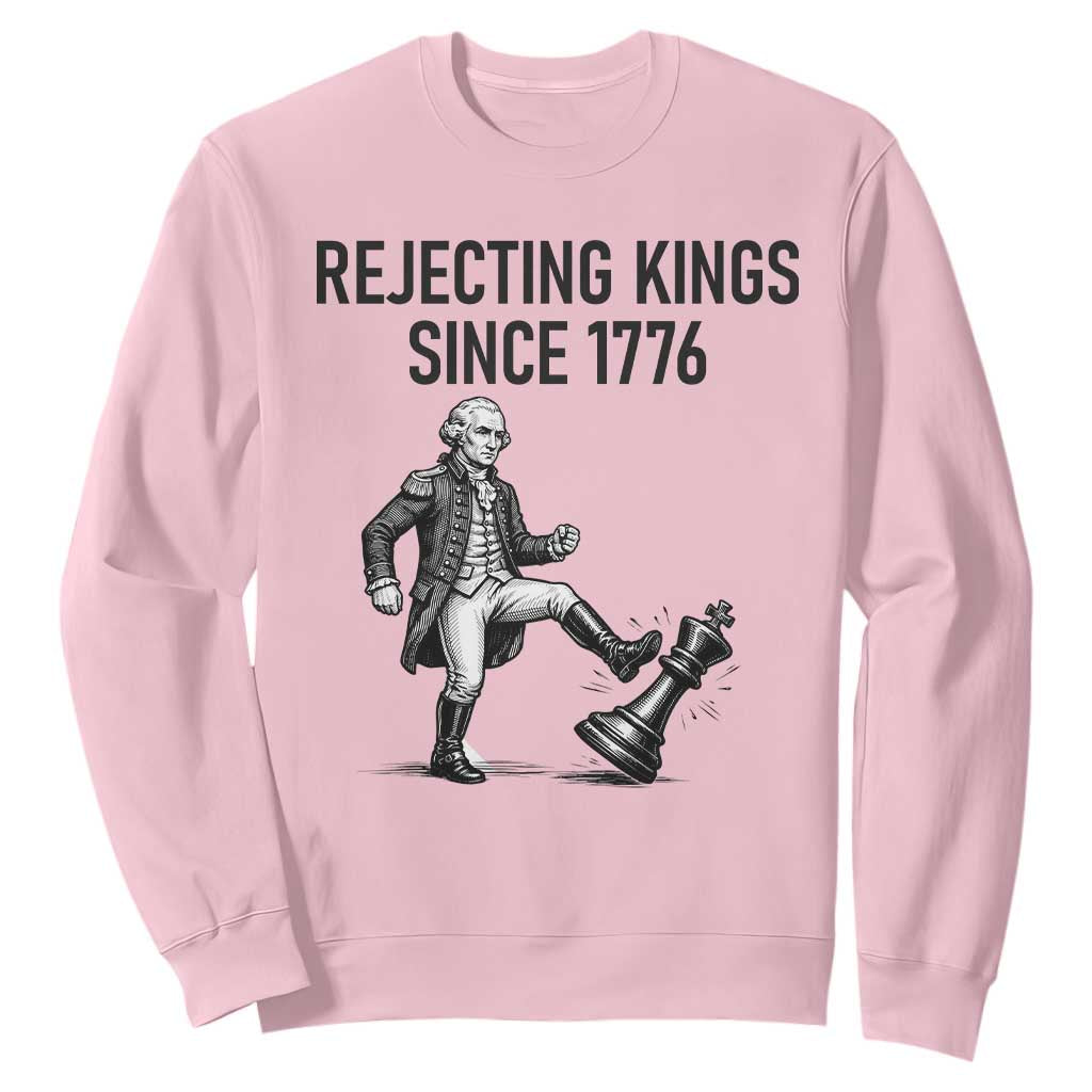 Rejecting Kings Since 1776 Sweatshirt Funny George Washington TS12 Light Pink Print Your Wear