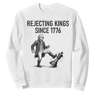 Rejecting Kings Since 1776 Sweatshirt Funny George Washington TS12 White Print Your Wear
