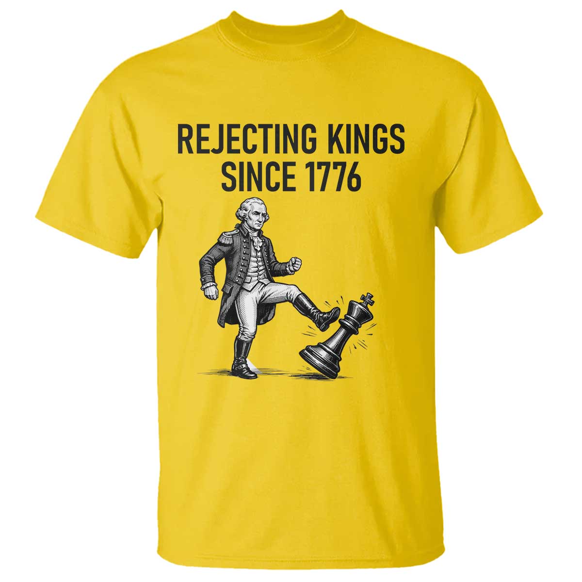 Rejecting Kings Since 1776 T Shirt Funny George Washington TS12 Daisy Print Your Wear