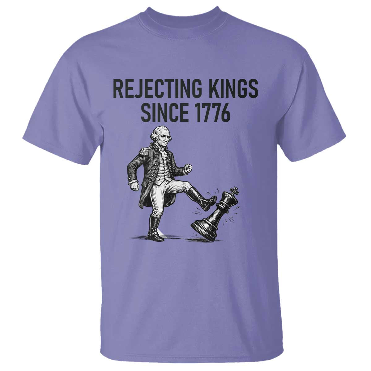 Rejecting Kings Since 1776 T Shirt Funny George Washington TS12 Violet Print Your Wear