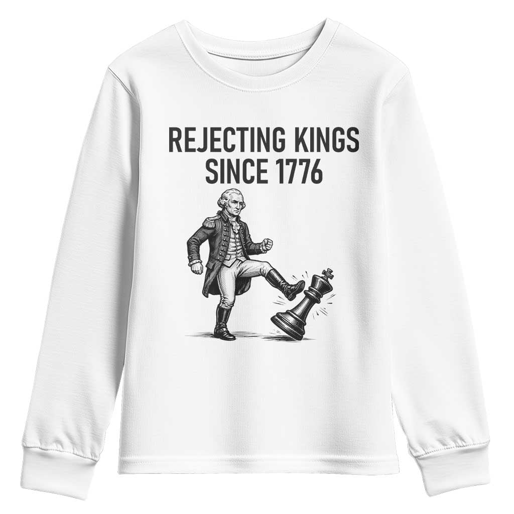 Rejecting Kings Since 1776 Youth Sweatshirt Funny George Washington TS12 White Print Your Wear