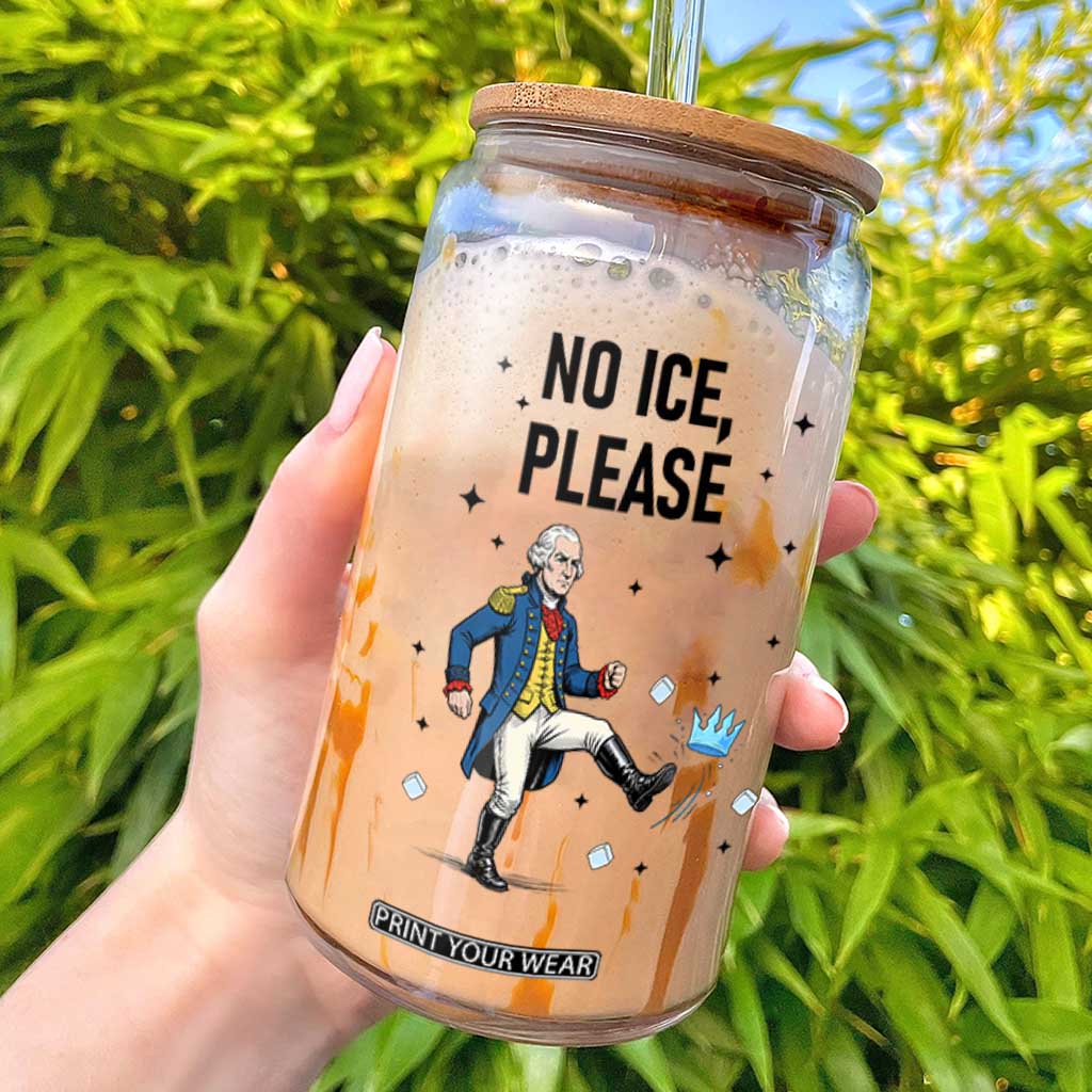Funny George Washington Glass Can No Ice Please TS12 White Print Your Wear
