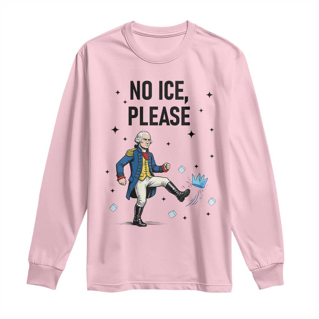 Funny George Washington Long Sleeve Shirt No Ice Please TS12 Light Pink Print Your Wear