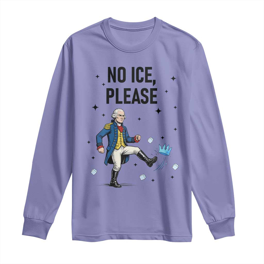Funny George Washington Long Sleeve Shirt No Ice Please TS12 Violet Print Your Wear