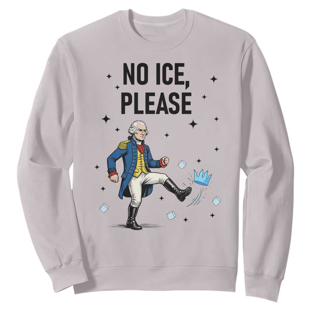 Funny George Washington Sweatshirt No Ice Please TS12 Ice Gray Print Your Wear