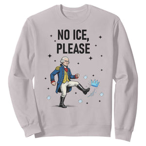 Funny George Washington Sweatshirt No Ice Please TS12 Ice Gray Print Your Wear