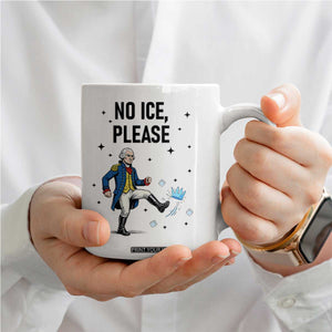 Funny George Washington Coffee Mug No Ice Please TS12 Print Your Wear