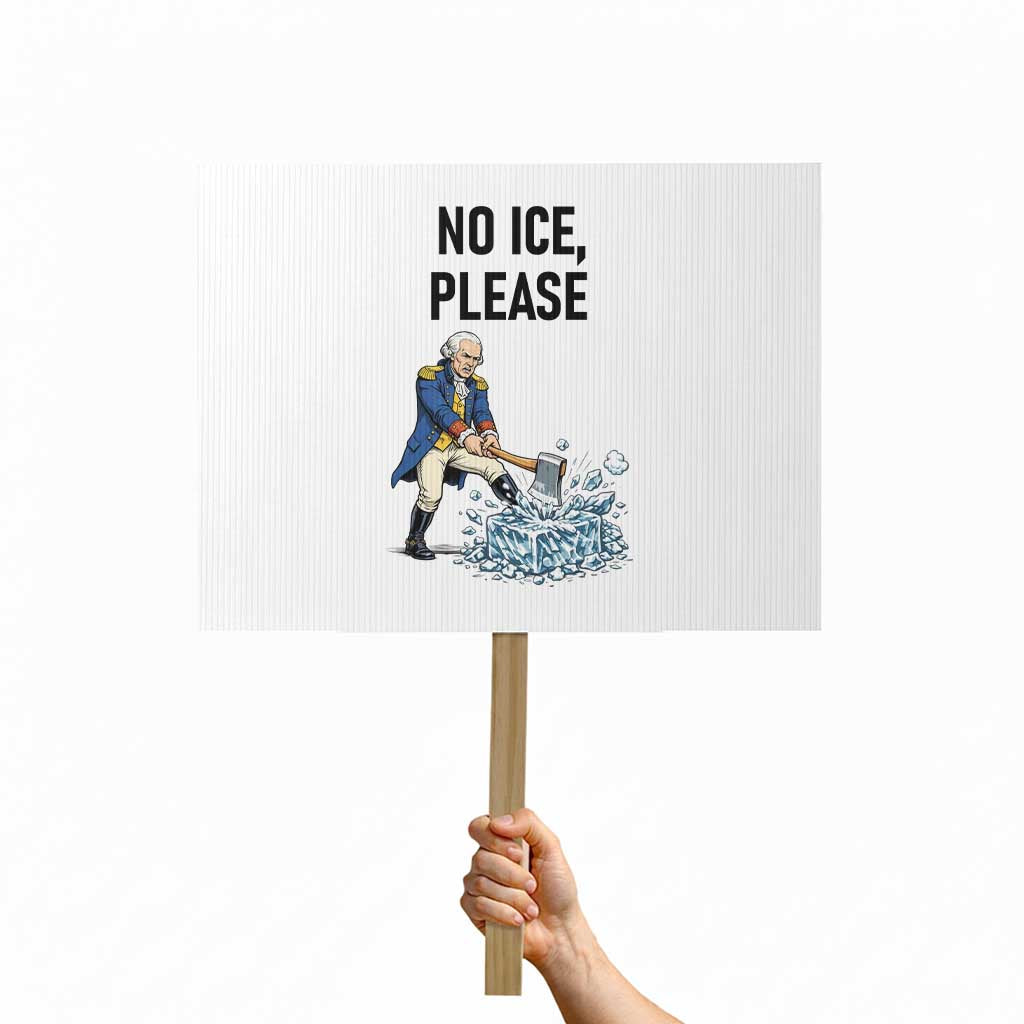 Funny George Washington Political Anti Ice Gift Protest Sign TS12 Horizontal 18