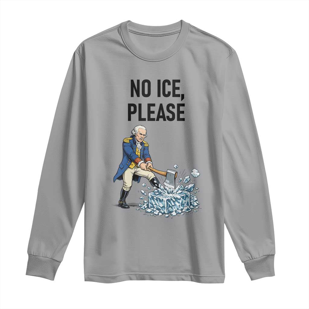 Funny George Washington Political Anti Ice Gift Long Sleeve Shirt TS12 Sport Gray Print Your Wear