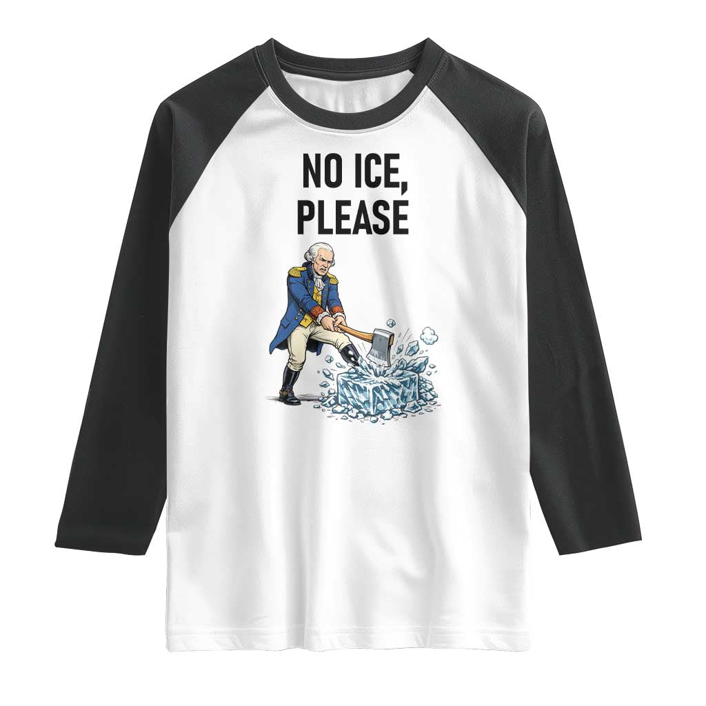 Funny George Washington Political Anti Ice Gift Raglan Shirt TS12 White Black Print Your Wear