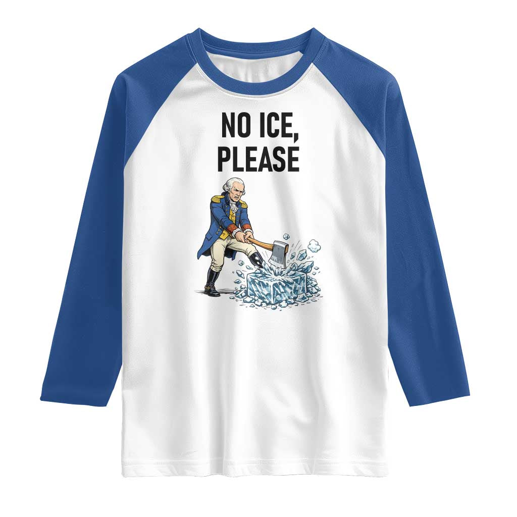 Funny George Washington Political Anti Ice Gift Raglan Shirt TS12 White Royal Print Your Wear