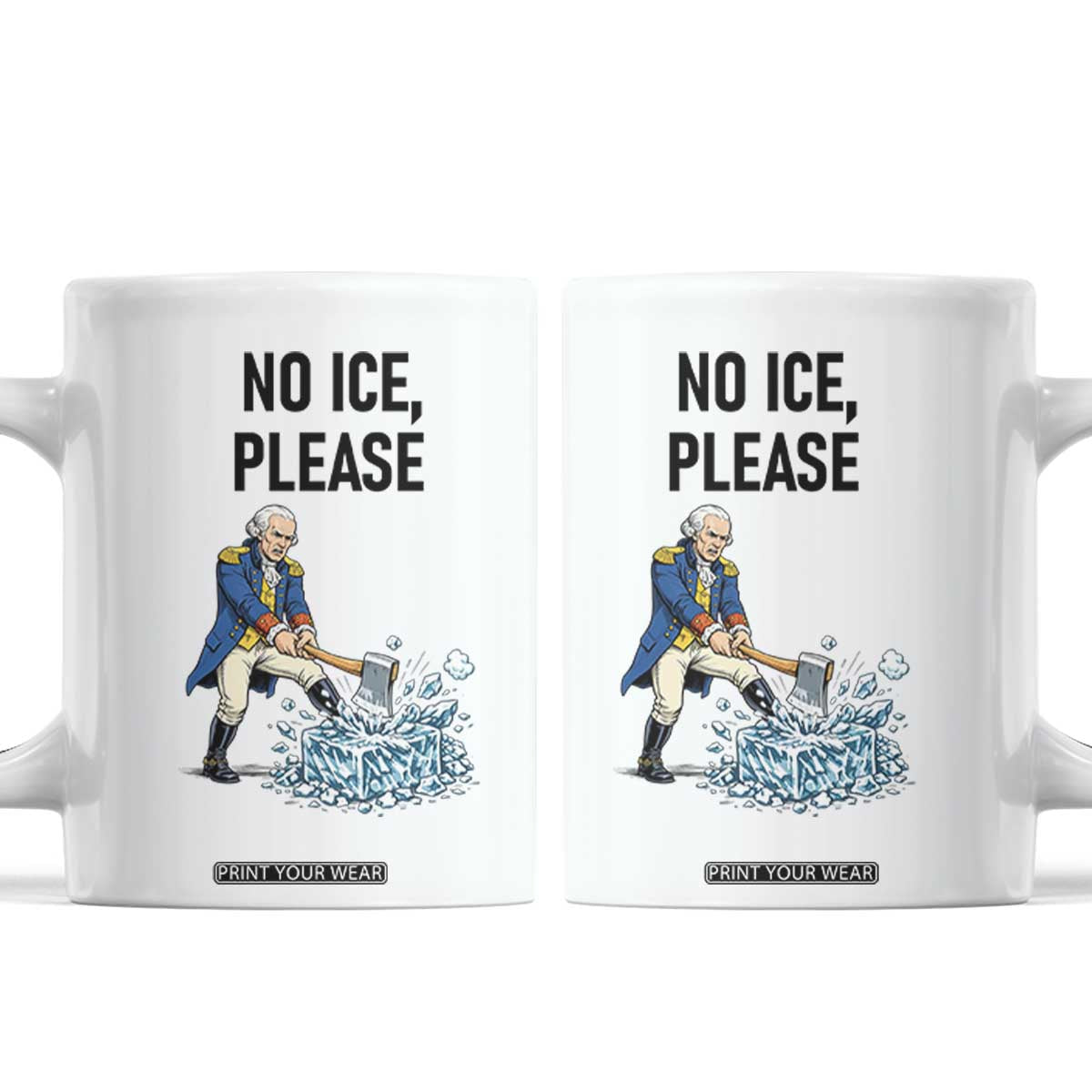 Funny George Washington Political Anti Ice Gift Coffee Mug TS12 White Print Your Wear