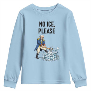 Funny George Washington Political Anti Ice Gift Youth Sweatshirt TS12 Light Blue Print Your Wear