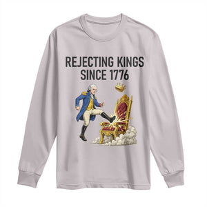 Funny George Washington Protest Long Sleeve Shirt Rejecting Kings Since 1776 TS12 Ice Gray Print Your Wear