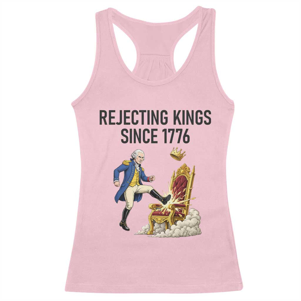 Funny George Washington Protest Racerback Tank Top Rejecting Kings Since 1776 TS12 Light Pink Print Your Wear