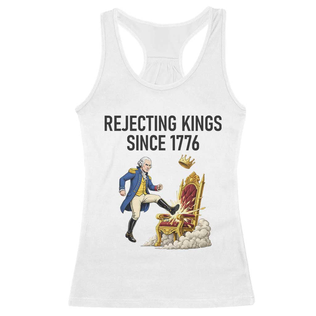 Funny George Washington Protest Racerback Tank Top Rejecting Kings Since 1776 TS12 White Print Your Wear