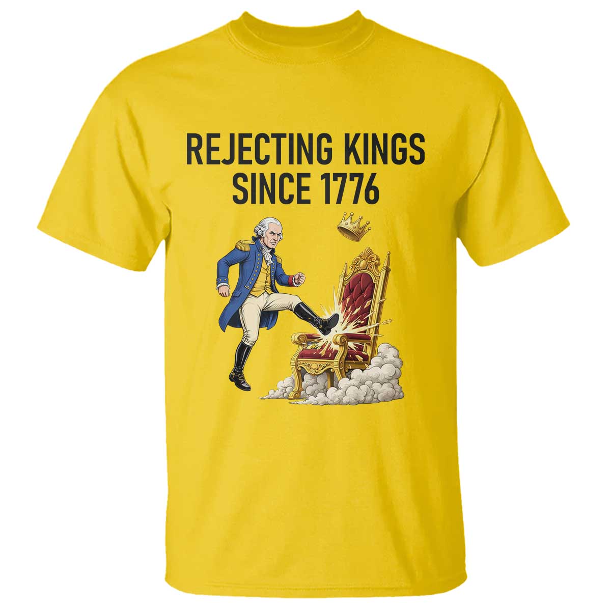 Funny George Washington Protest T Shirt Rejecting Kings Since 1776 TS12 Daisy Print Your Wear