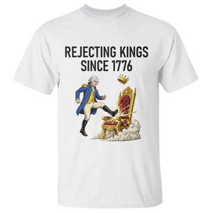 Funny George Washington Protest T Shirt Rejecting Kings Since 1776 TS12 White Print Your Wear