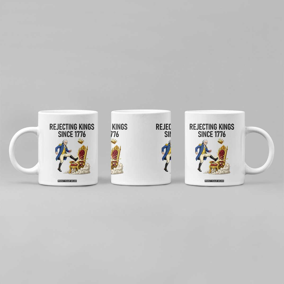 Funny George Washington Protest Coffee Mug Rejecting Kings Since 1776 TS12 Print Your Wear