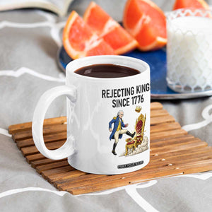 Funny George Washington Protest Coffee Mug Rejecting Kings Since 1776 TS12 Print Your Wear