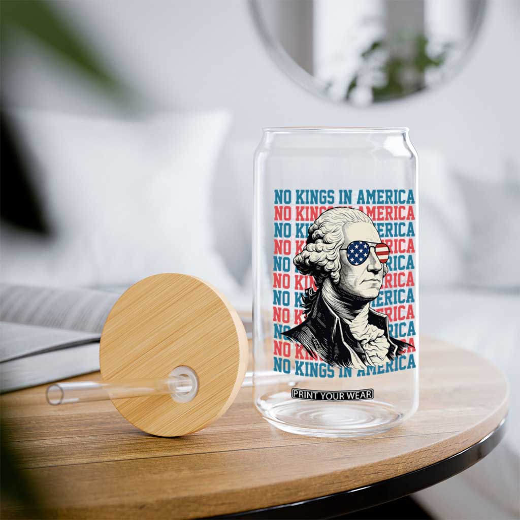Funny George Washington Protest Glass Can No Kings In America TS12 Print Your Wear
