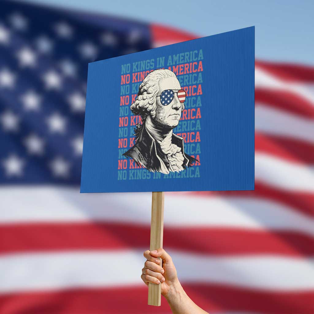Funny George Washington Protest Protest Sign No Kings In America TS12 Horizontal 18